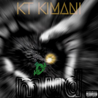 KT Kimani - Mud (Explicit)