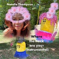 Natalie Thompson - Where the Heck Are You? (Instrumental)