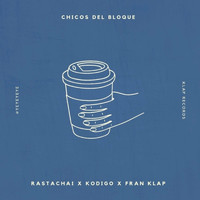 Rastachai - Chicos Del Bloque (feat. Kodigo & Fran Klap)