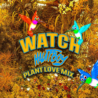 Hautboy - Watch (Plant Love Mix)