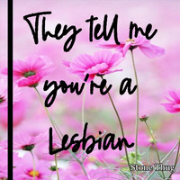Stone Thug - They Tell Me You're a Lesbian