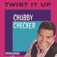 Chubby Checker - Twist It Up