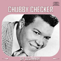 Chubby Checker - Oh Susannah