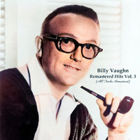 Billy Vaughn - Remastered Hits Vol. 3 (All Tracks Remastered)