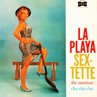 La Playa Sextet - The Martian Cha Cha Cha