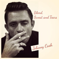Johnny Cash - Blood, Sweat and Tears