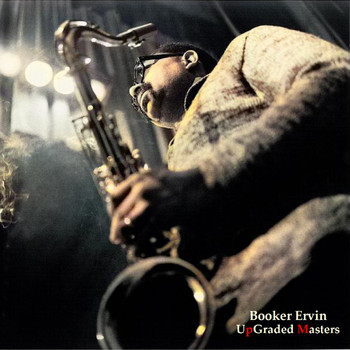 Booker Ervin - UpGraded Masters (All Tracks Remastered)