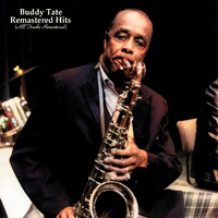 Buddy Tate - Remastered Hits (All Tracks Remastered)
