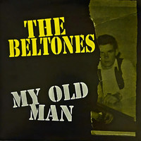 The Beltones - My Old Man (Explicit)