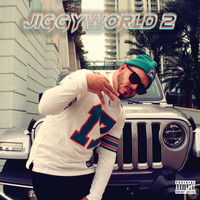Jiggz - Jiggy World 2 (Explicit)