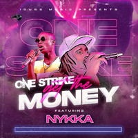 One Strike - Get the Money (feat. Nykka)