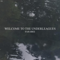 Farabee - Welcome to the Underleagues