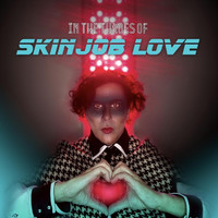 In The Throes Of - Skinjob Love