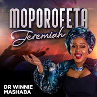 Dr Winnie Mashaba - Moporofeta Jeremiah