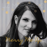 Liz Moriondo - Merry Me Up