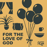Andrew Ripp - For the Love of God