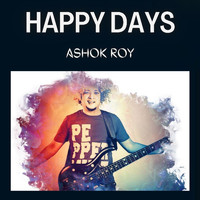 Ashok Roy - Happy Days