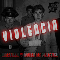 Martillo Y Bolsa De Plastico - Violencia (Explicit)