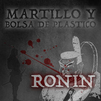 Martillo Y Bolsa De Plastico - Ronin (Explicit)