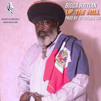 Bigga Haitian - Up the Hill