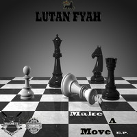 Lutan Fyah - Make a Move - EP