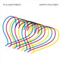Kerry Politzer - In a Heartbeat