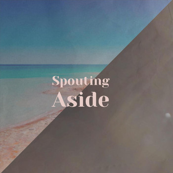 Various Artists - Spouting Aside