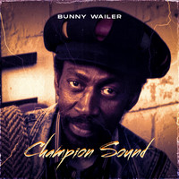 Bunny Wailer - Champion Sound