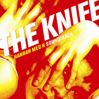 The Knife - Hannah Med H (Soundtrack)