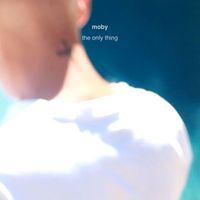 Moby - The Only Thing