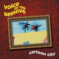 Voice Of The Beehive - Cartoon City