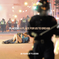 Placebo - A Place for Us to Dream (Explicit)