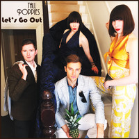 Tall Poppies - Let's Go Out