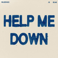 Wilderado - Help Me Down
