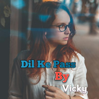 Vicky Singh - Dil Ke Pass