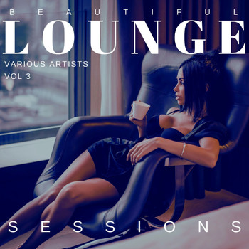Various Artists - Beautiful Lounge Sessions, Vol. 3