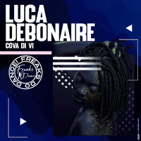 Luca Debonaire - Cova Di Vi