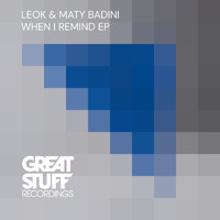 LeoK & Maty Badini - When I Remind EP