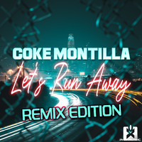 Coke Montilla - Let's Run Away (Remix Edition)