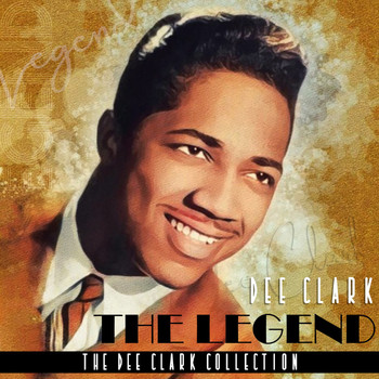 Dee Clark - The Legend (The Dee Clark Collection)
