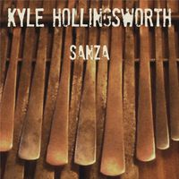 Kyle Hollingsworth - Sanza