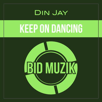 Din Jay - Keep on Dancing