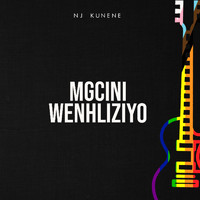 Nj Kunene - Mgcini Wenhliziyo