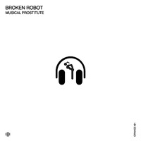 Broken Robot - Musical Prostitute