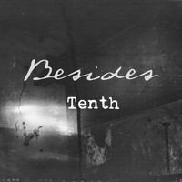 BESIDES - Tenth