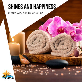 Various Artists - Shines and Happiness - Elated with Spa Piano Music