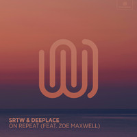 SRTW and Deeplace featuring Zoe Maxwell - On Repeat