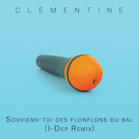 Clémentine - Souviens-toi des flonflons du bal (I-Dep Remix)