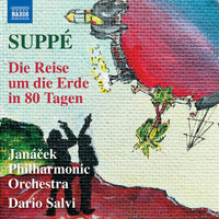 Janáček Philharmonic Orchestra / Dario Salvi - Suppé: Die Reise um die Erde in 80 Tagen (Version Without Narration)