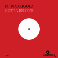 M. Rodriguez - Gotta Believe